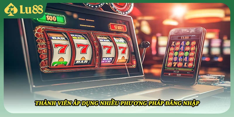 Thành viên áp dụng nhiều phương pháp đăng nhập